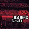 Headstones - Tangled - Single